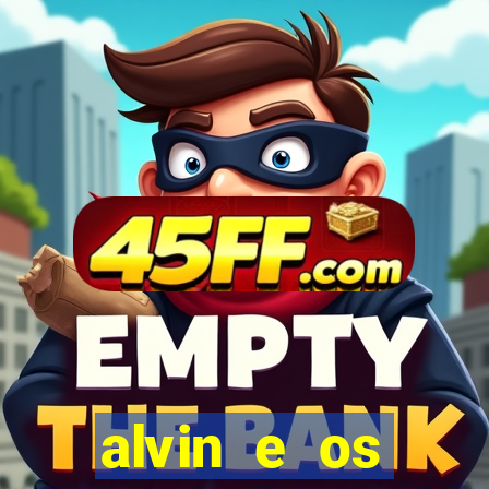 alvin e os esquilos esquiletes nomes